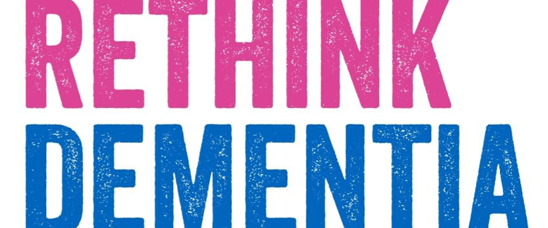 Campaign Banner Rethink Dementia Cropped