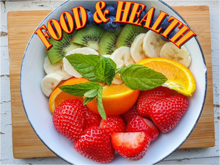 Food And Health title over a bowl of fruit