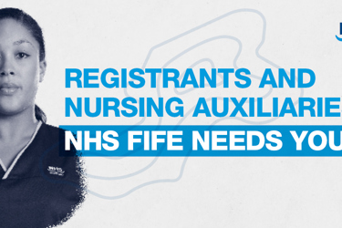 Registrants and Nursing Auxiliaries - NHS Fife needs you