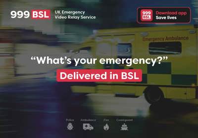 What's your emergency? Delivered in BSL